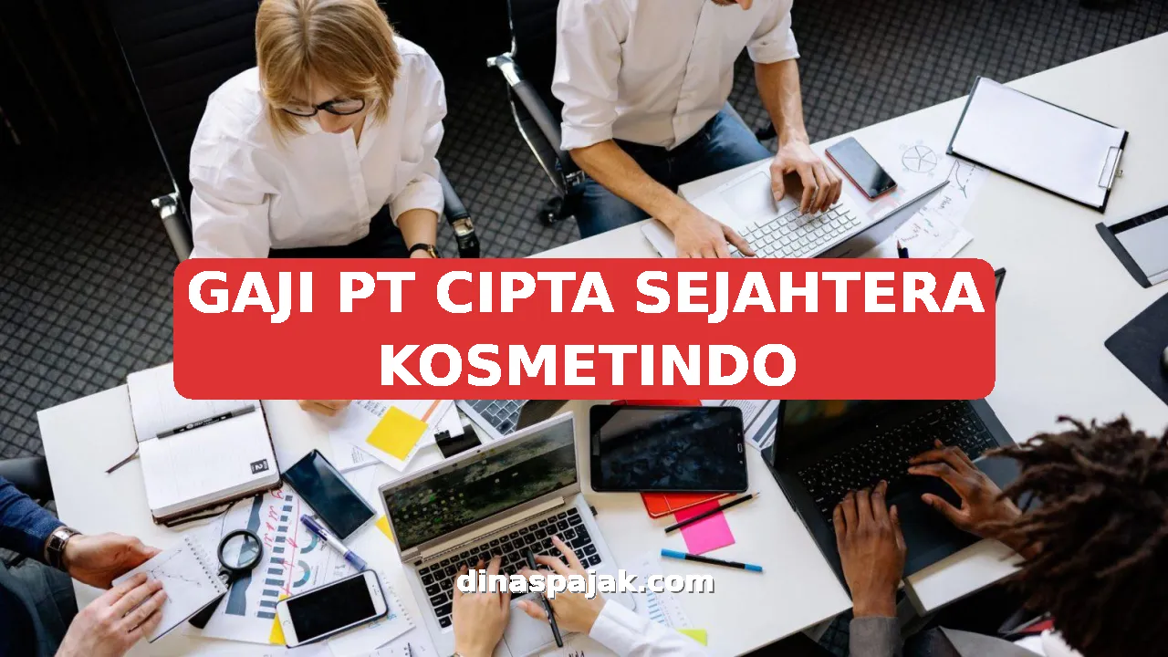 GAJI PT CIPTA SEJAHTERA KOSMETINDO