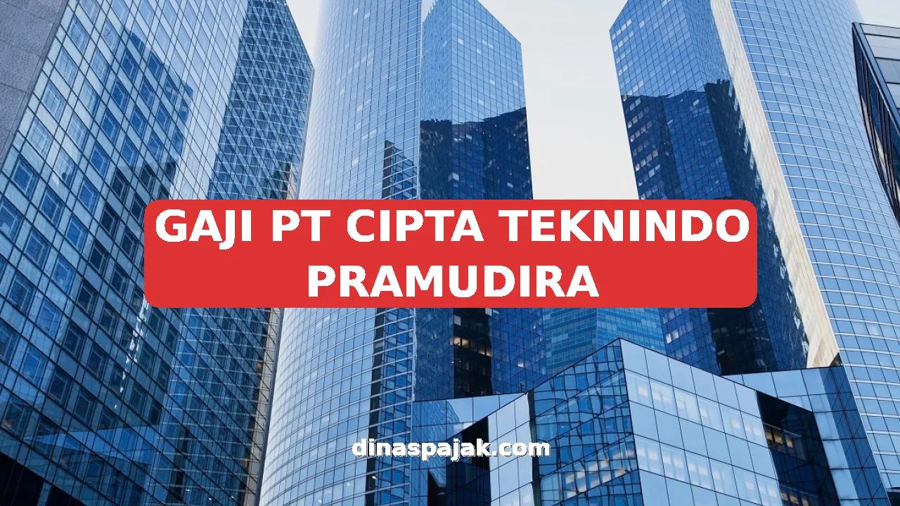 GAJI PT CIPTA TEKNINDO PRAMUDIRA