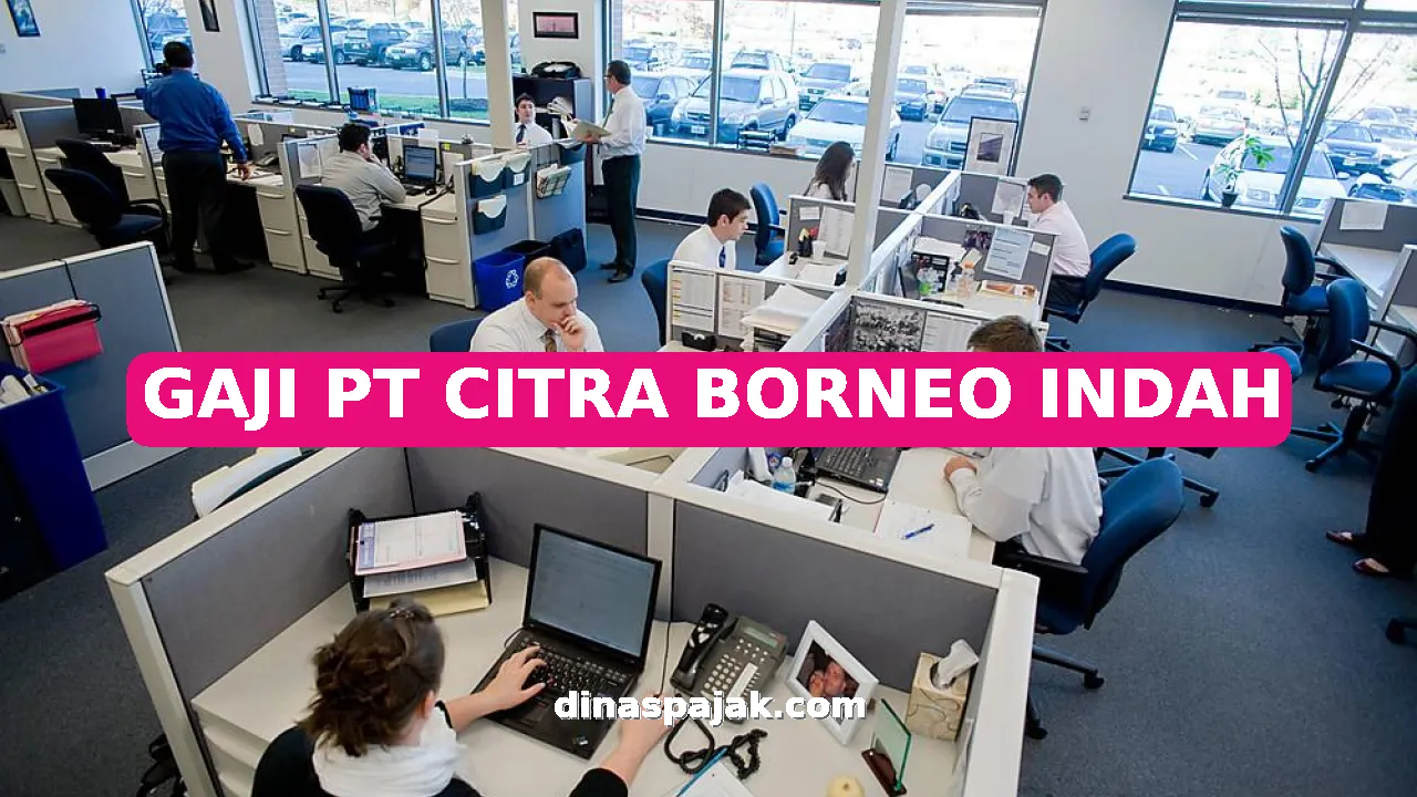GAJI PT CITRA BORNEO INDAH