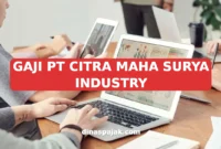 GAJI PT CITRA MAHA SURYA INDUSTRY