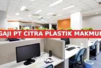 GAJI PT CITRA PLASTIK MAKMUR