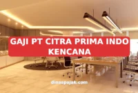 GAJI PT CITRA PRIMA INDO KENCANA