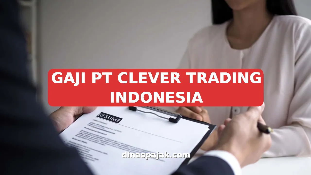 GAJI PT CLEVER TRADING INDONESIA