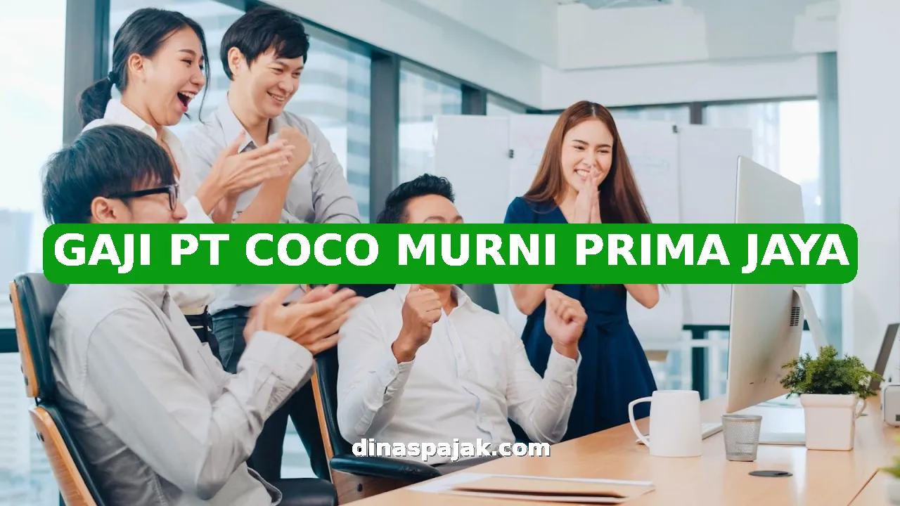GAJI PT COCO MURNI PRIMA JAYA