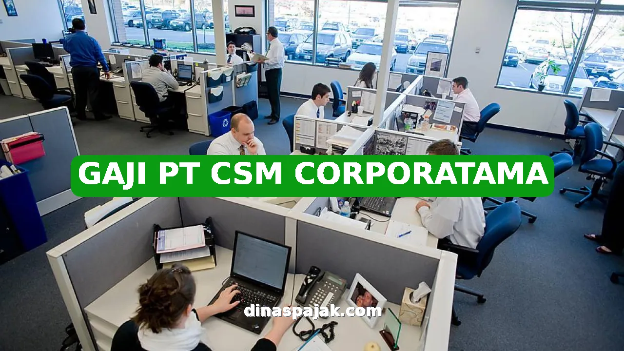 GAJI PT CSM CORPORATAMA