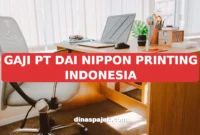 GAJI PT DAI NIPPON PRINTING INDONESIA