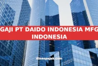 GAJI PT DAIDO INDONESIA MFG INDONESIA