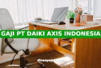 GAJI PT DAIKI AXIS INDONESIA