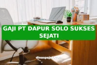 GAJI PT DAPUR SOLO SUKSES SEJATI