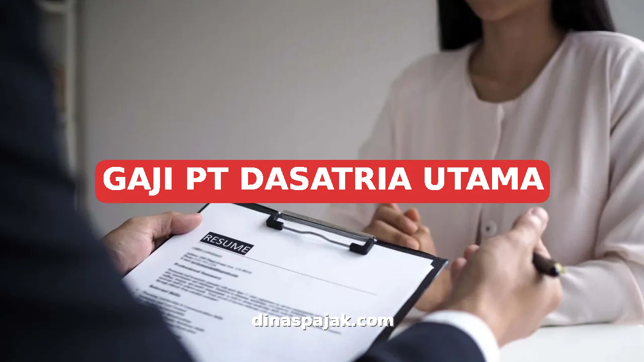 GAJI PT DASATRIA UTAMA
