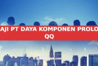 GAJI PT DAYA KOMPONEN PROLOG QQ