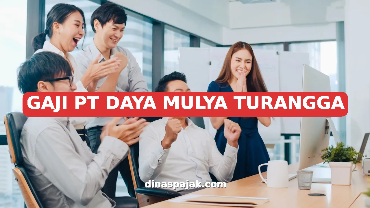 GAJI PT DAYA MULYA TURANGGA