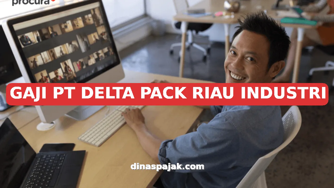 GAJI PT DELTA PACK RIAU INDUSTRI