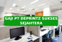 GAJI PT DEPRINTZ SUKSES SEJAHTERA