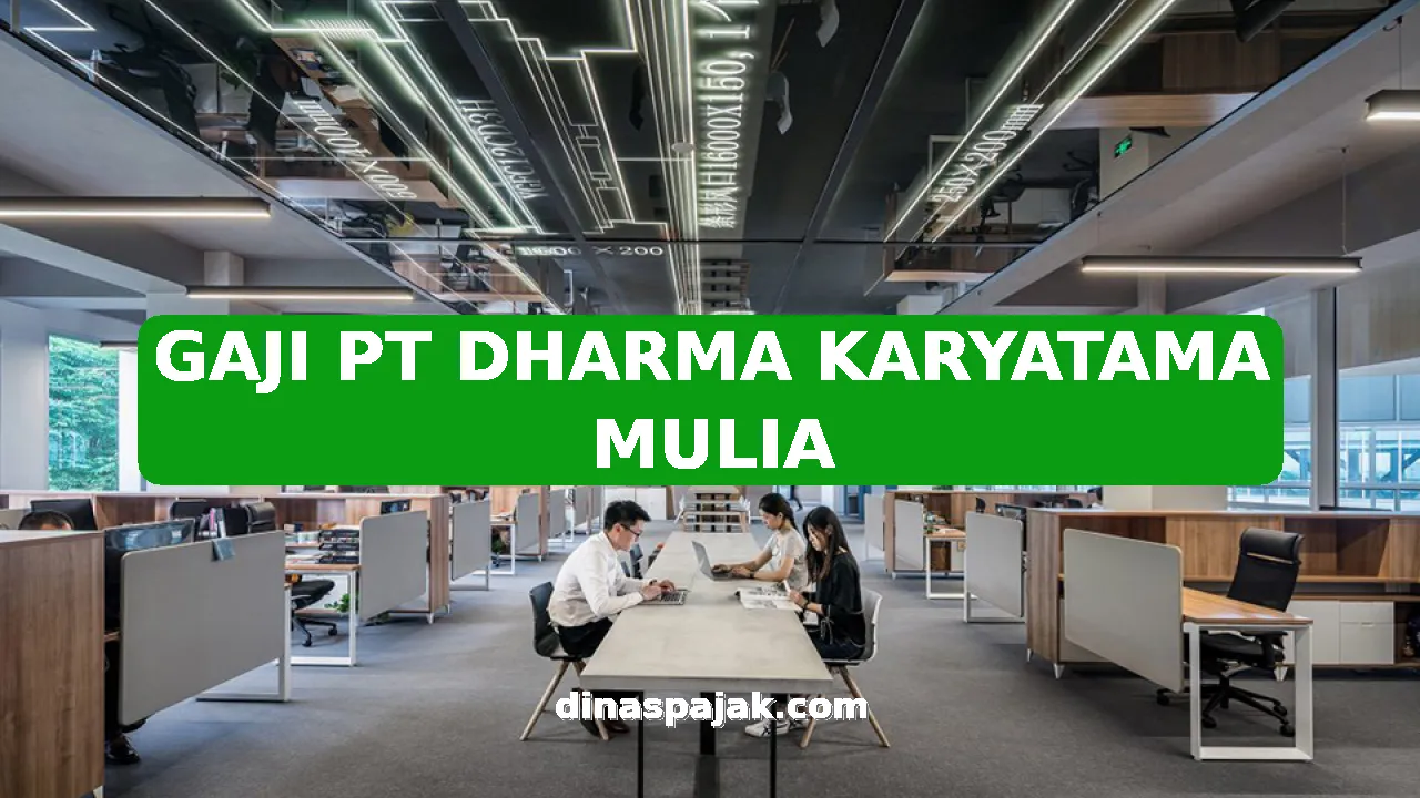 GAJI PT DHARMA KARYATAMA MULIA