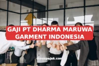 GAJI PT DHARMA MARUWA GARMENT INDONESIA
