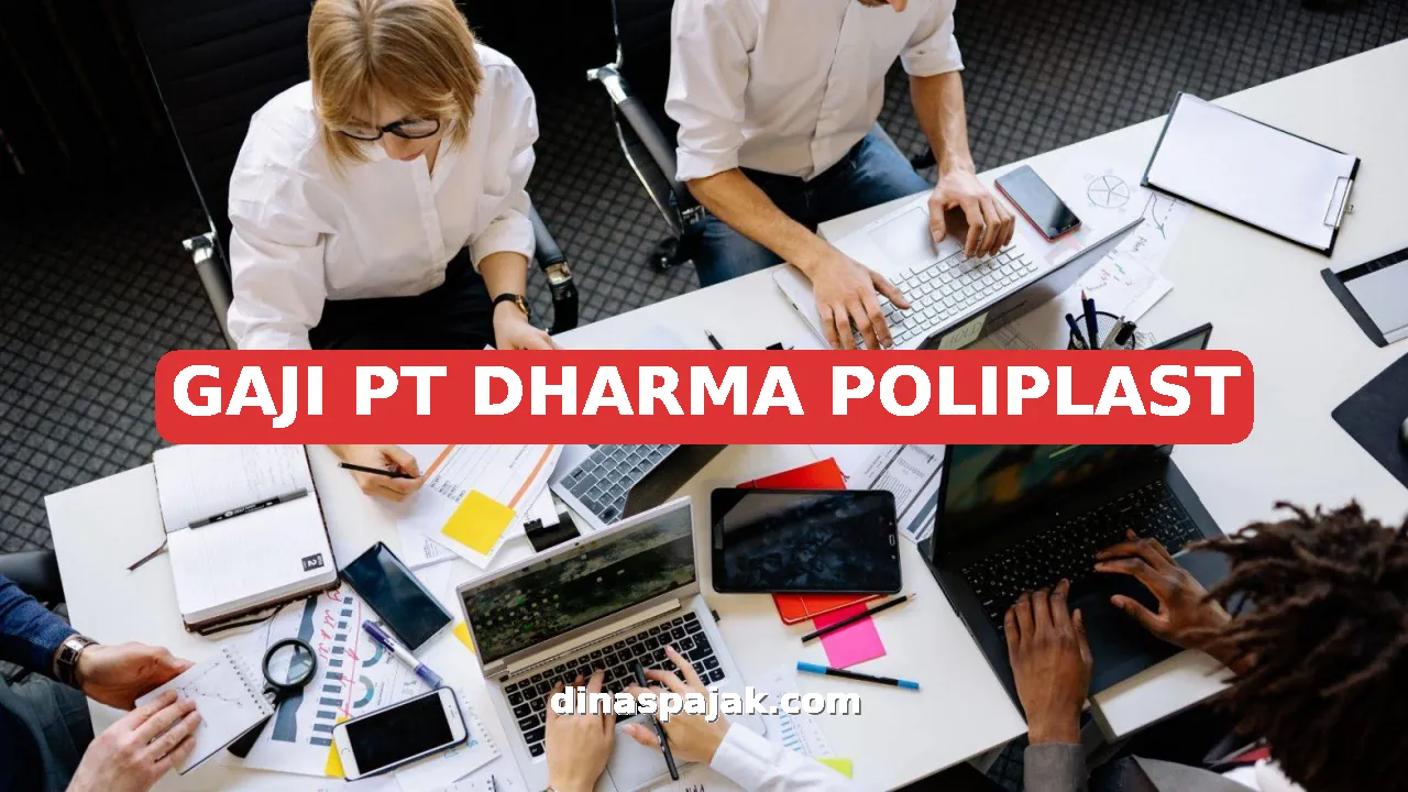 GAJI PT DHARMA POLIPLAST