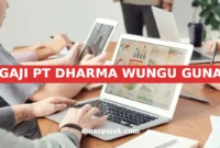 GAJI PT DHARMA WUNGU GUNA