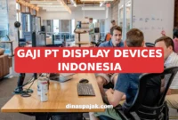 GAJI PT DISPLAY DEVICES INDONESIA