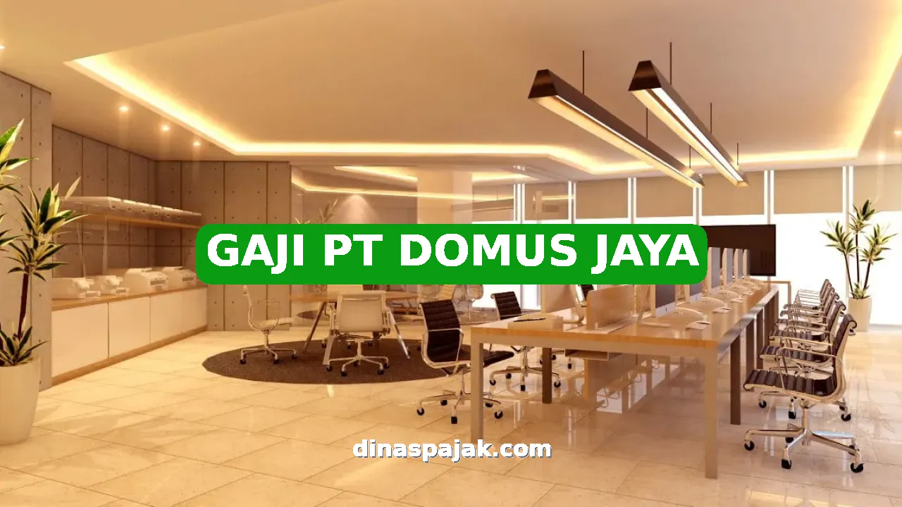 GAJI PT DOMUS JAYA