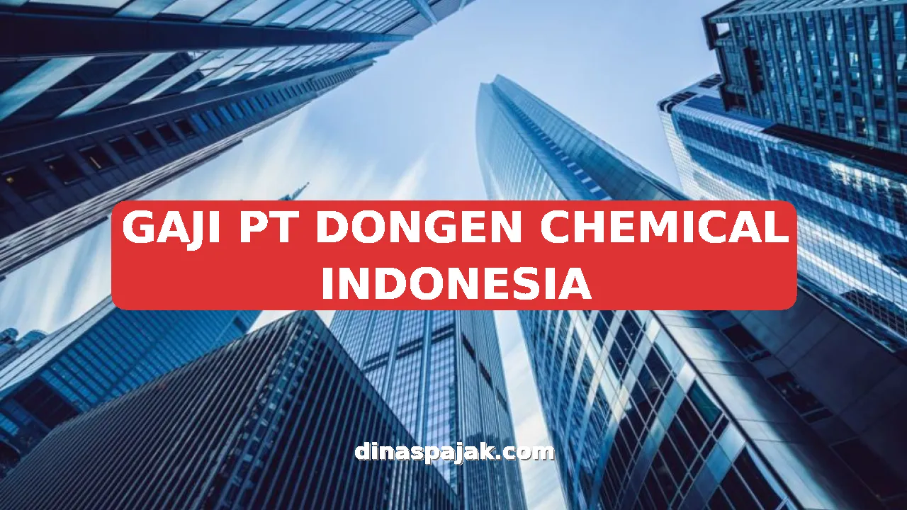GAJI PT DONGEN CHEMICAL INDONESIA