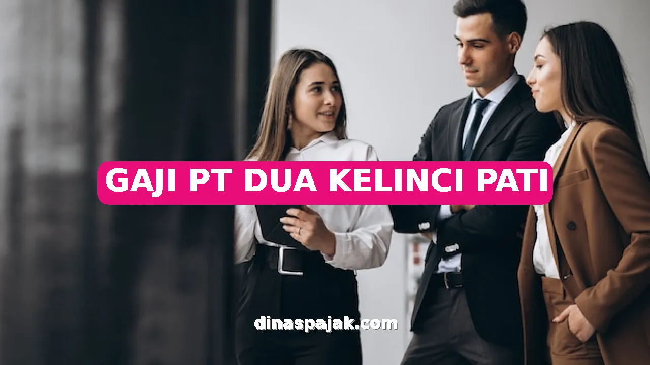GAJI PT DUA KELINCI PATI