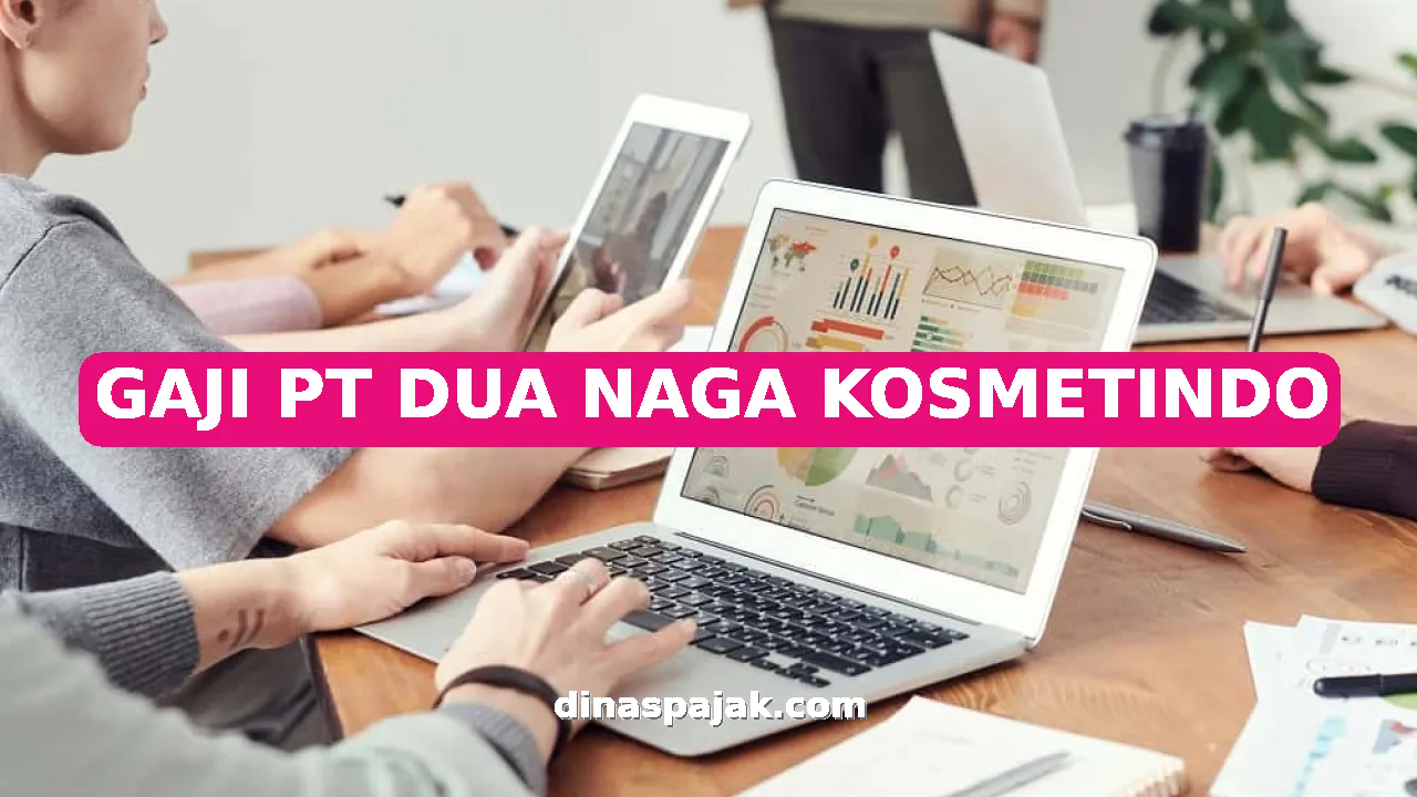 GAJI PT DUA NAGA KOSMETINDO