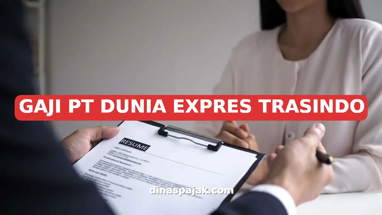 GAJI PT DUNIA EXPRES TRASINDO