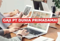 GAJI PT DUNIA PRIMADAMAI
