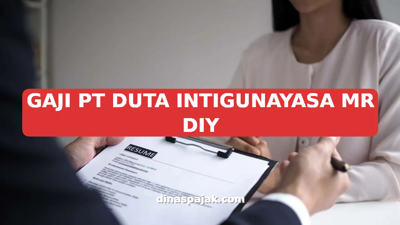 GAJI PT DUTA INTIGUNAYASA MR DIY