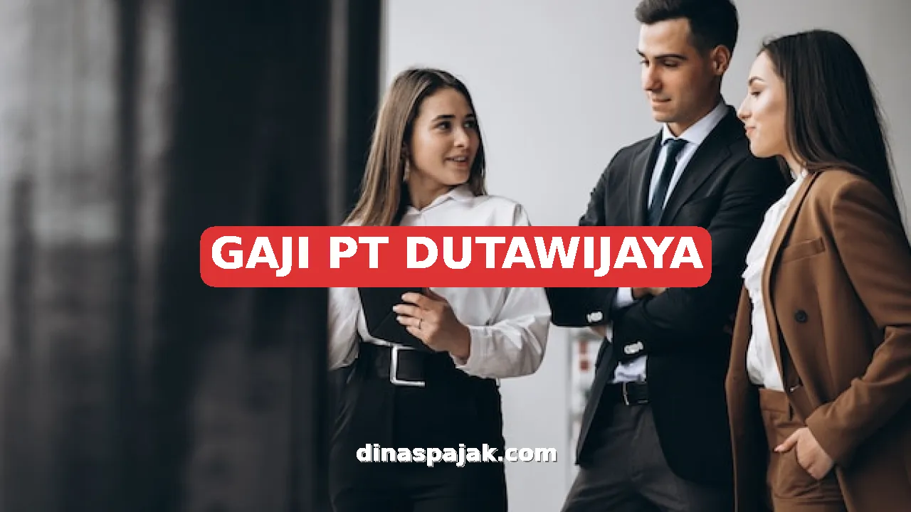 GAJI PT DUTAWIJAYA