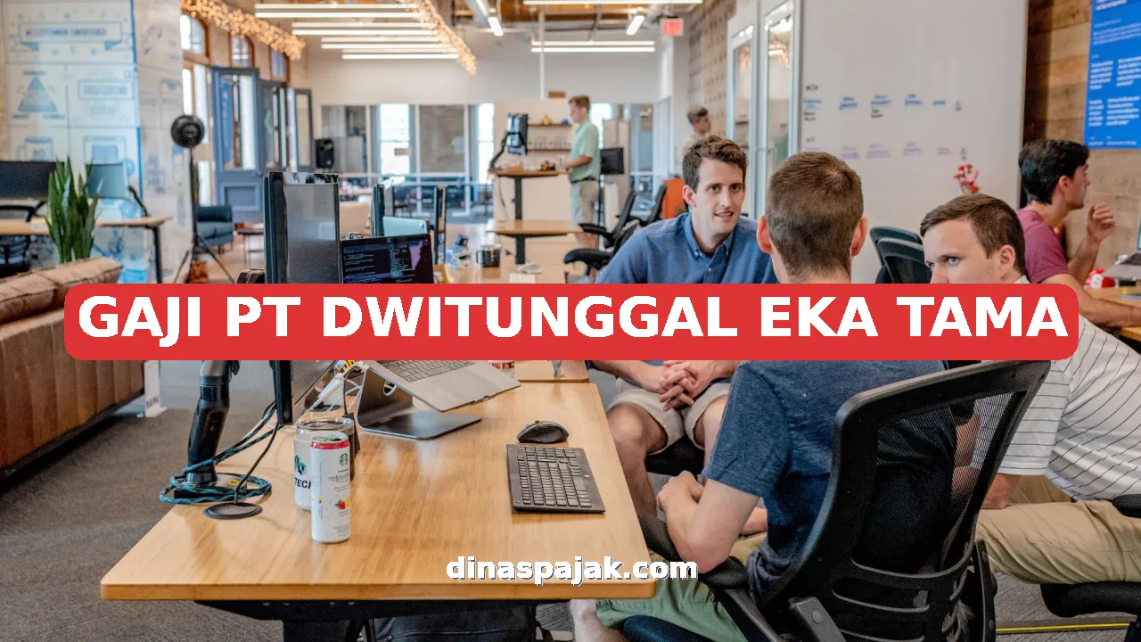 GAJI PT DWITUNGGAL EKA TAMA