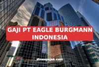 GAJI PT EAGLE BURGMANN INDONESIA
