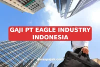 GAJI PT EAGLE INDUSTRY INDONESIA
