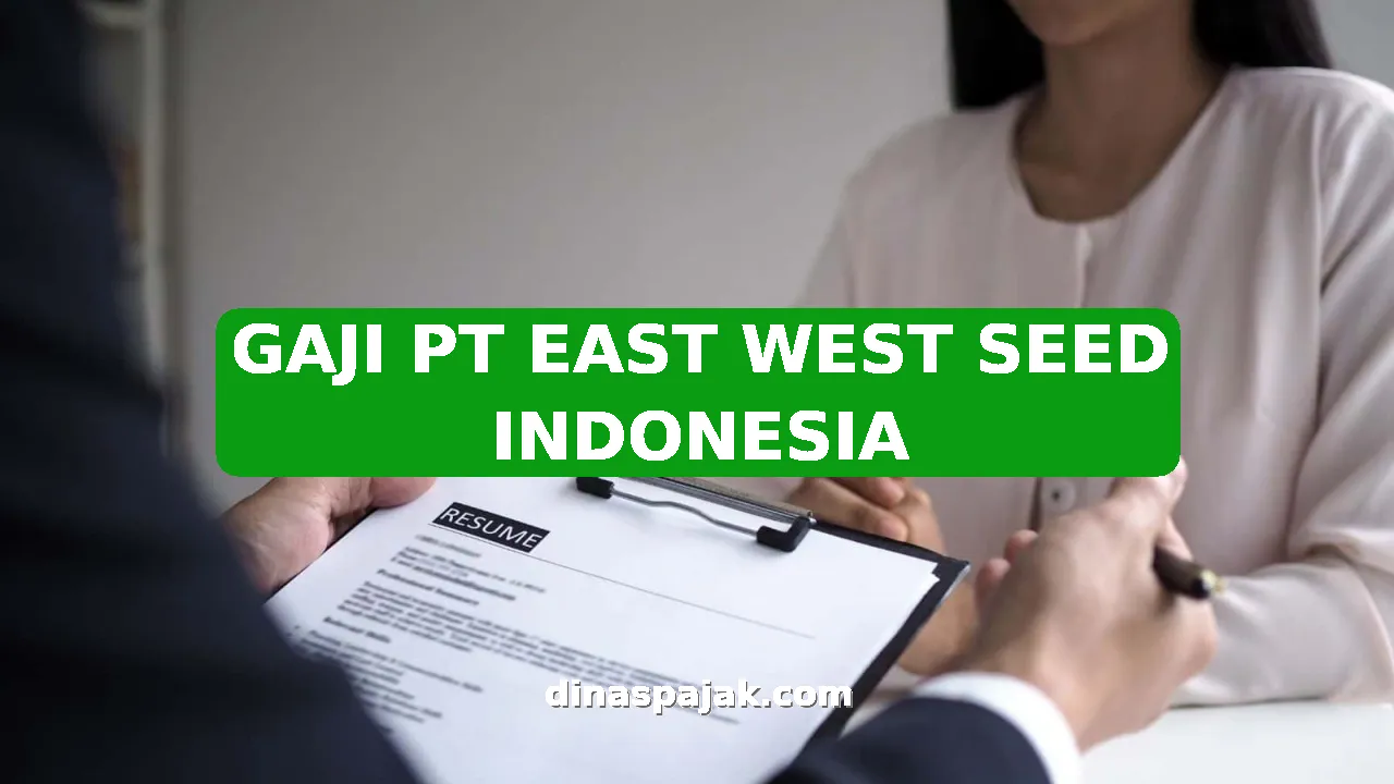 GAJI PT EAST WEST SEED INDONESIA