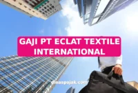 GAJI PT ECLAT TEXTILE INTERNATIONAL