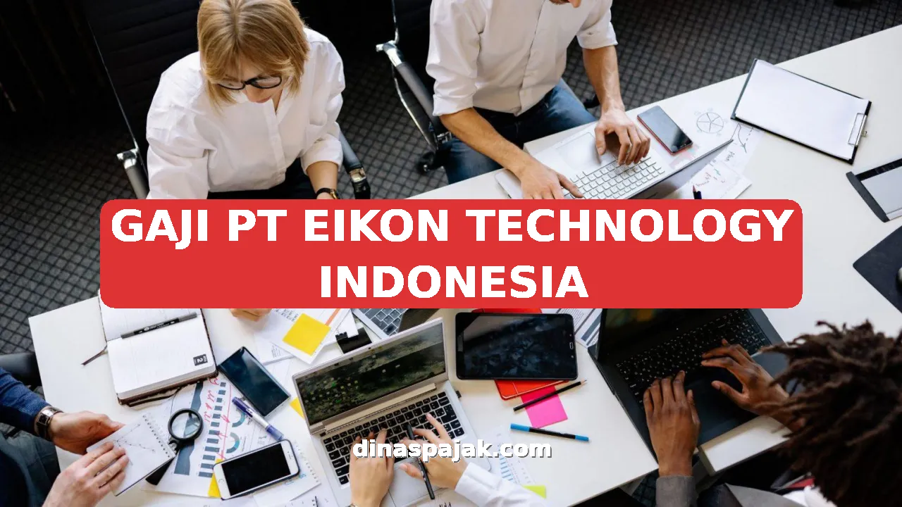 GAJI PT EIKON TECHNOLOGY INDONESIA