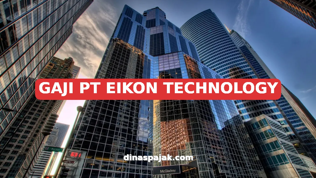 GAJI PT EIKON TECHNOLOGY
