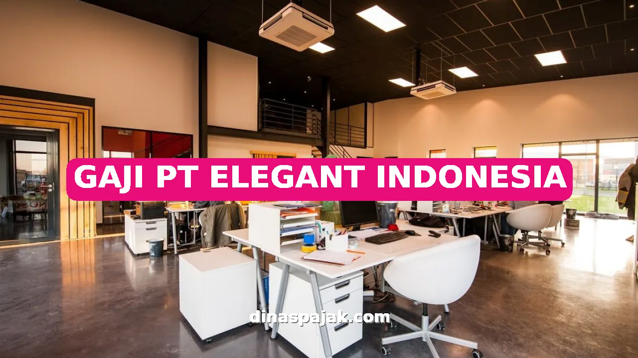 GAJI PT ELEGANT INDONESIA