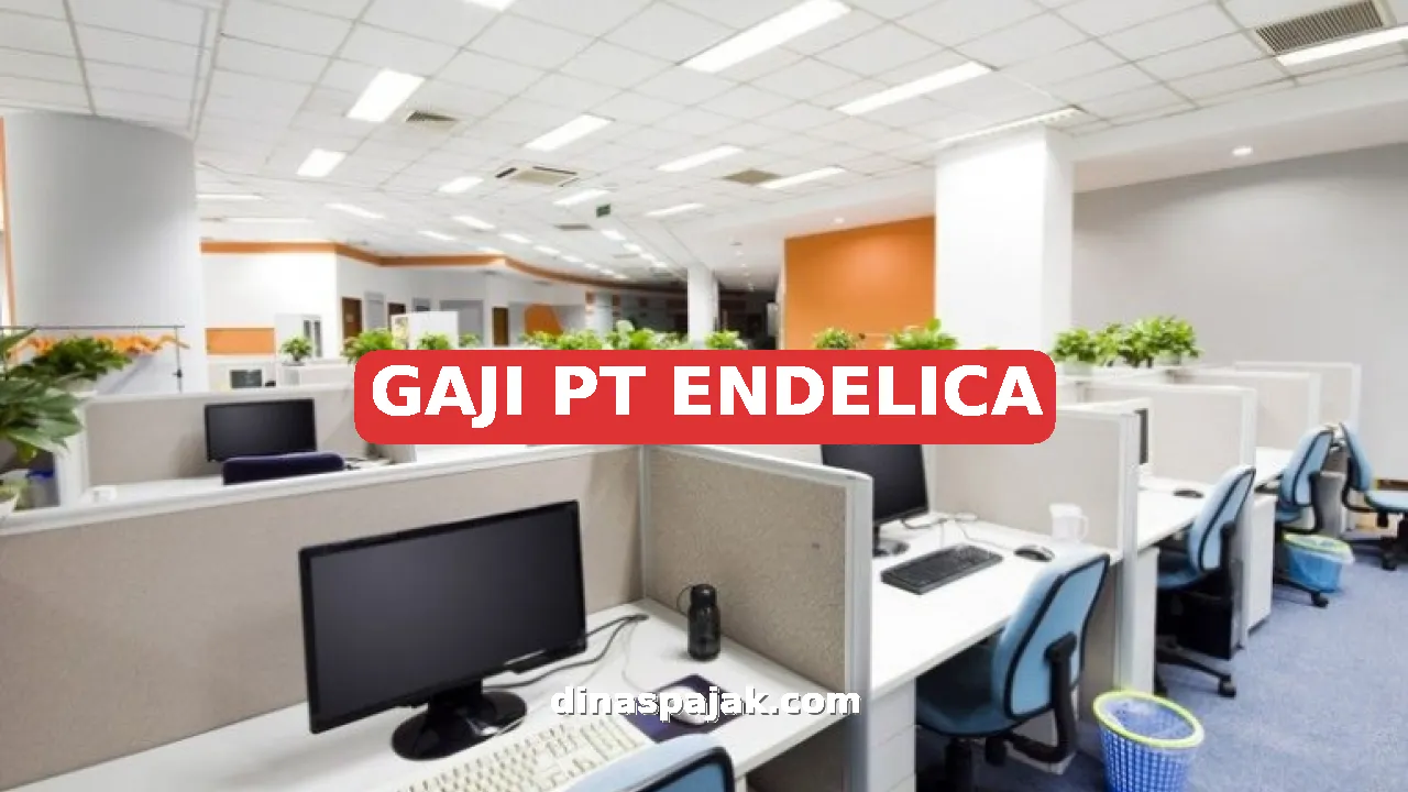 GAJI PT ENDELICA