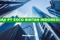 GAJI PT ESCO BINTAN INDONESIA