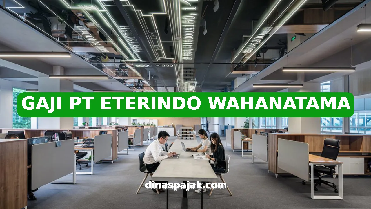 GAJI PT ETERINDO WAHANATAMA