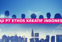 GAJI PT ETHOS KREATIF INDONESIA