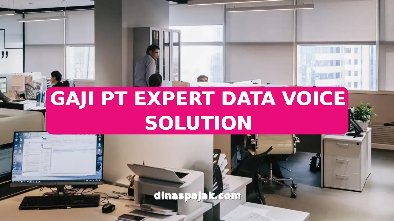 GAJI PT EXPERT DATA VOICE SOLUTION