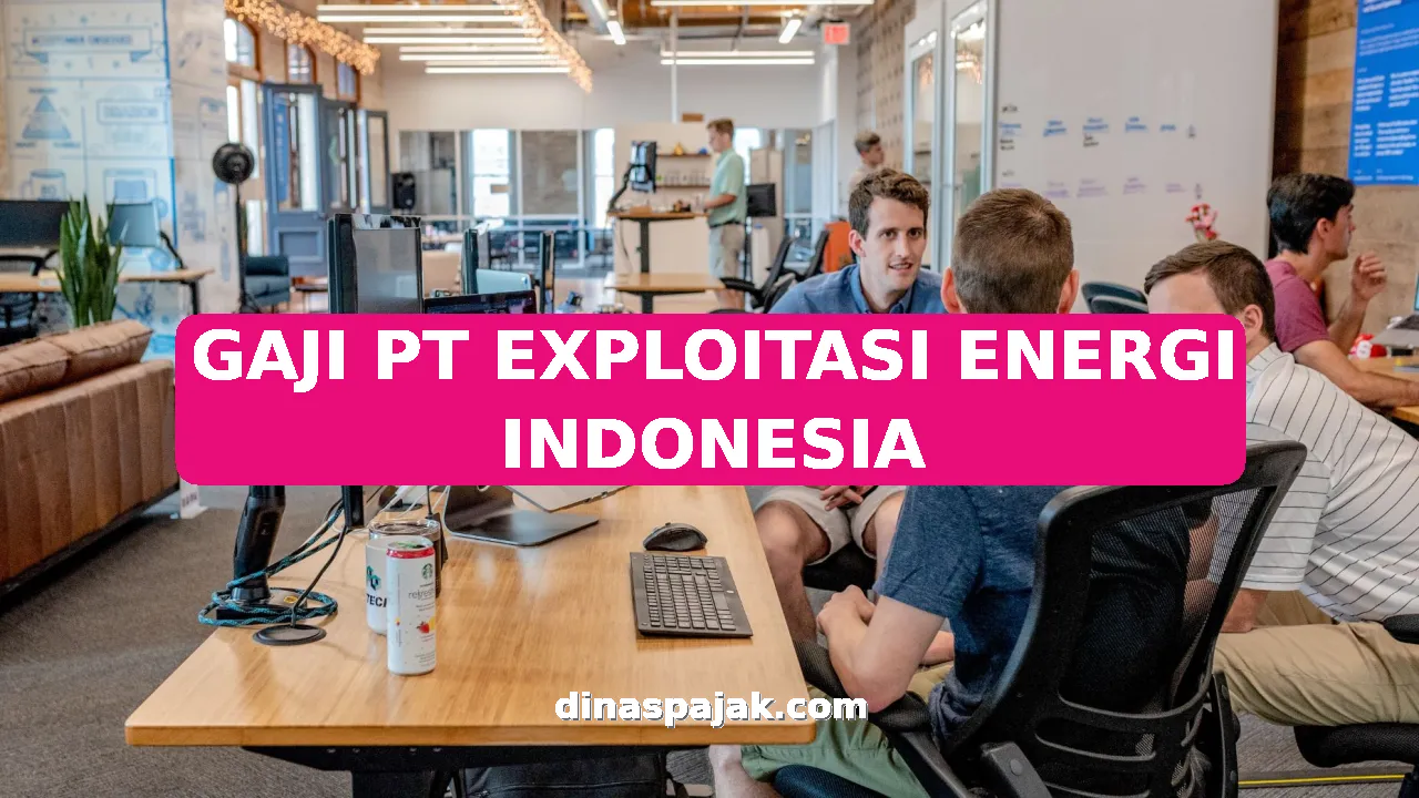 GAJI PT EXPLOITASI ENERGI INDONESIA