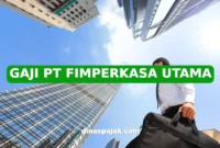 GAJI PT FIMPERKASA UTAMA