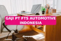 GAJI PT FTS AUTOMOTIVE INDONESIA