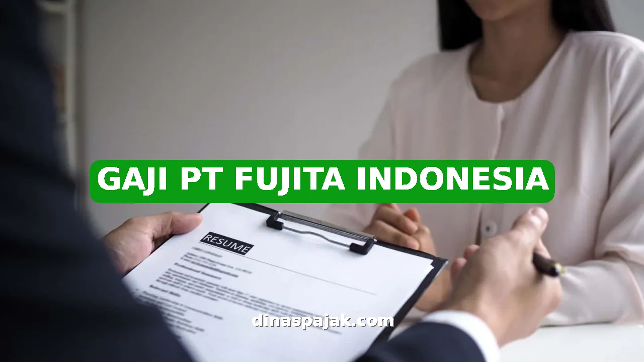 GAJI PT FUJITA INDONESIA
