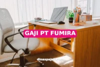 GAJI PT FUMIRA