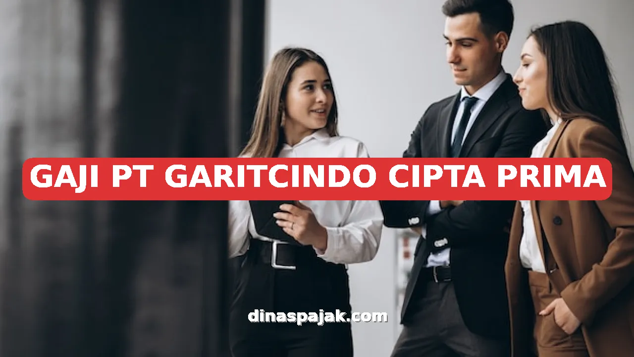 GAJI PT GARITCINDO CIPTA PRIMA